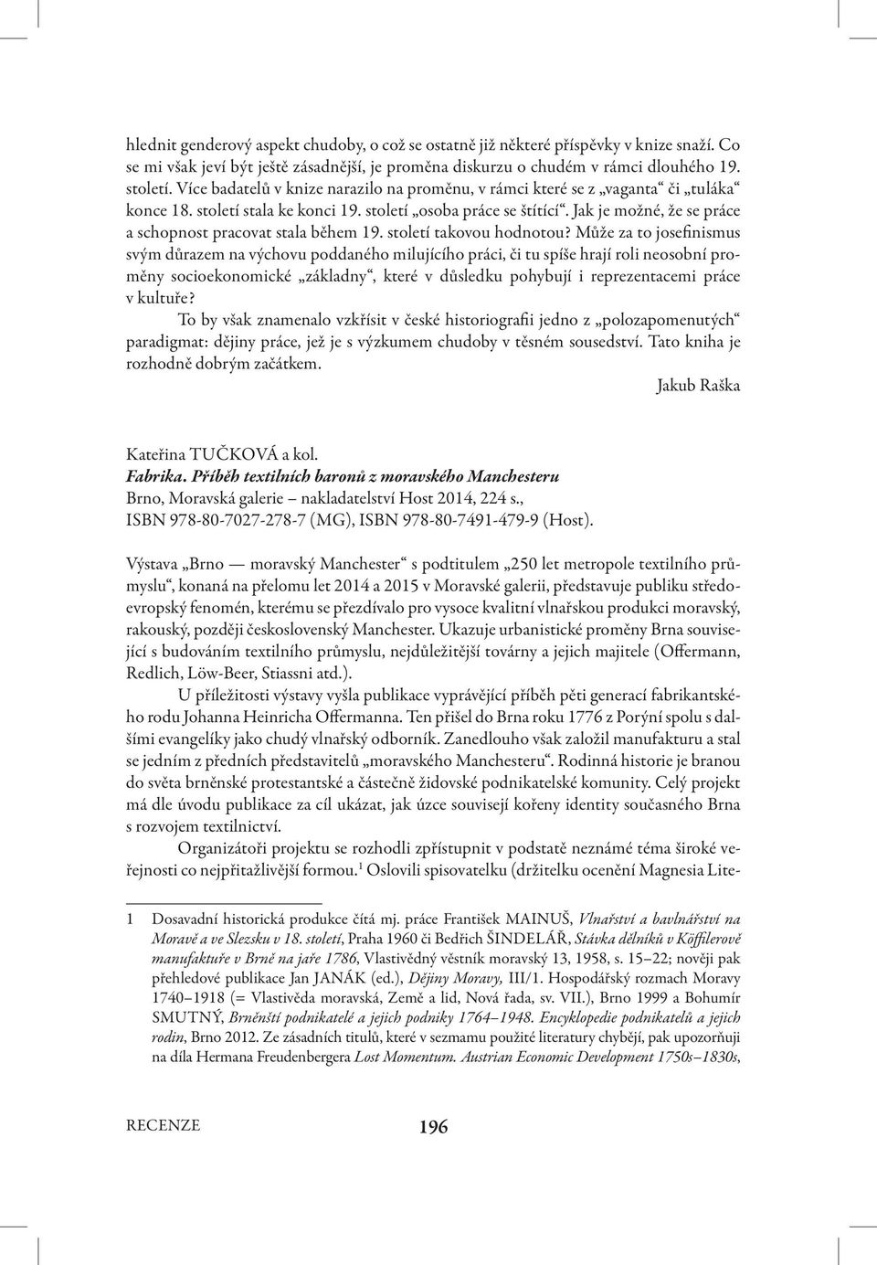 Jak je možné, že se práce a schopnost pracovat stala během 19. století takovou hodnotou?