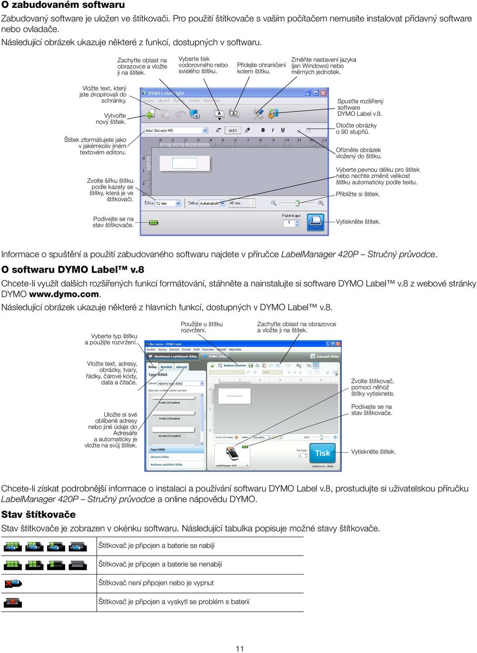 Přidejte ohraničení kolem štítku. Změňte nastavení jazyka (jen Windows) nebo měrných jednotek. Vložte text, který jste zkopírovali do schránky. Vytvořte nový štítek.