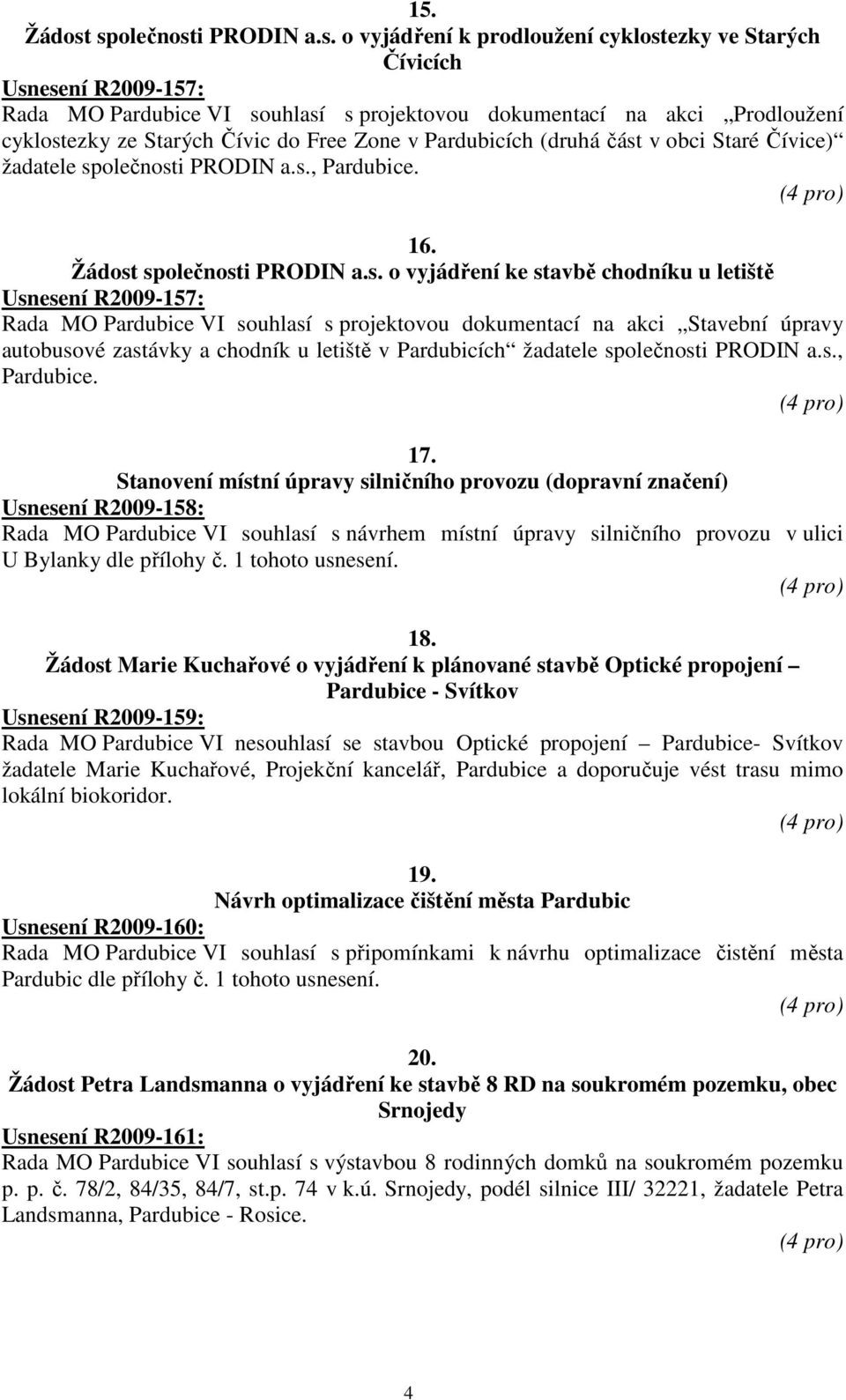 Starých Čívic do Free Zone v Pardubicích (druhá část