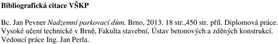,450 str. příl. Diplomová práce.