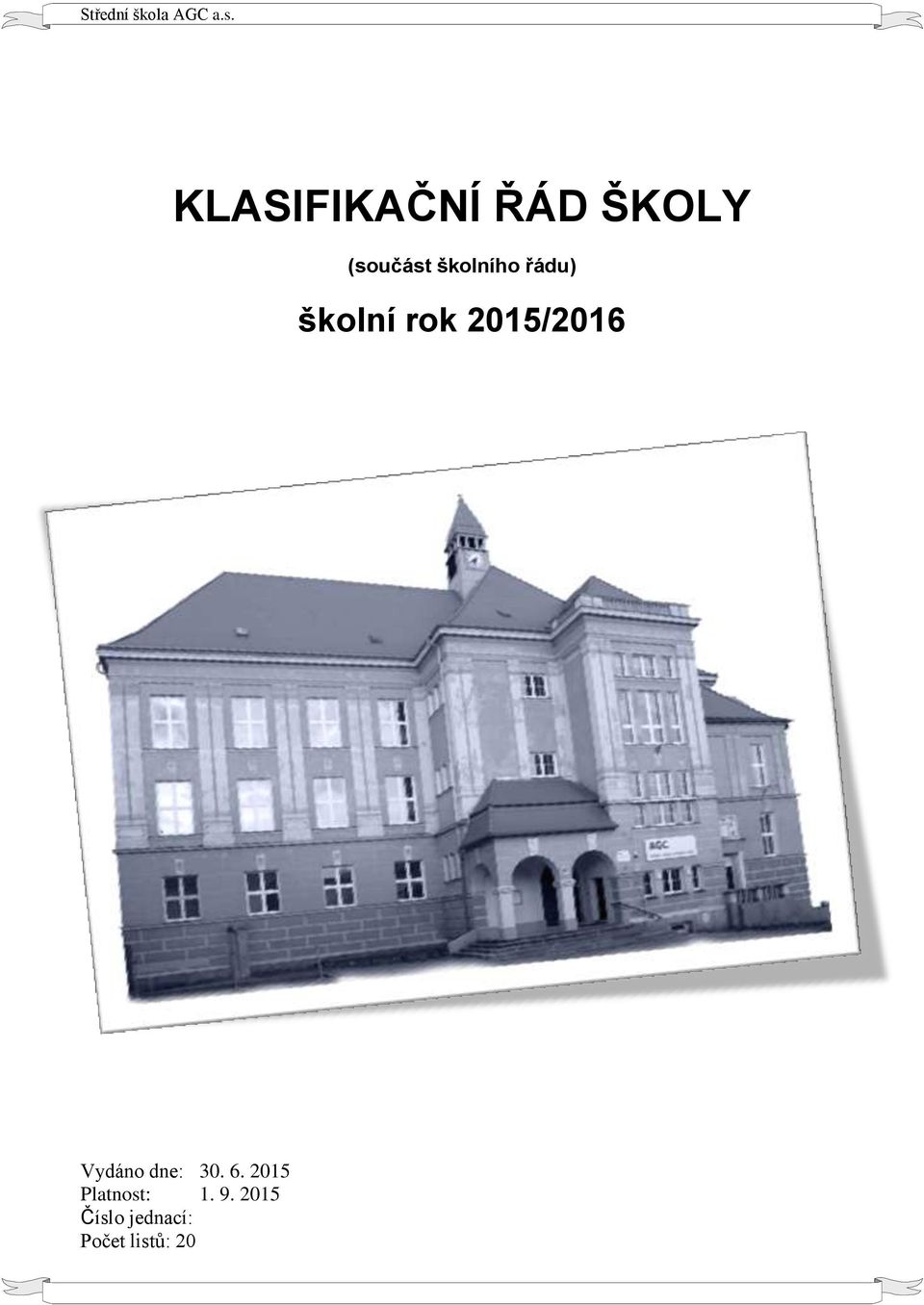 Vydáno dne: 30. 6. 2015 Platnost: 1.