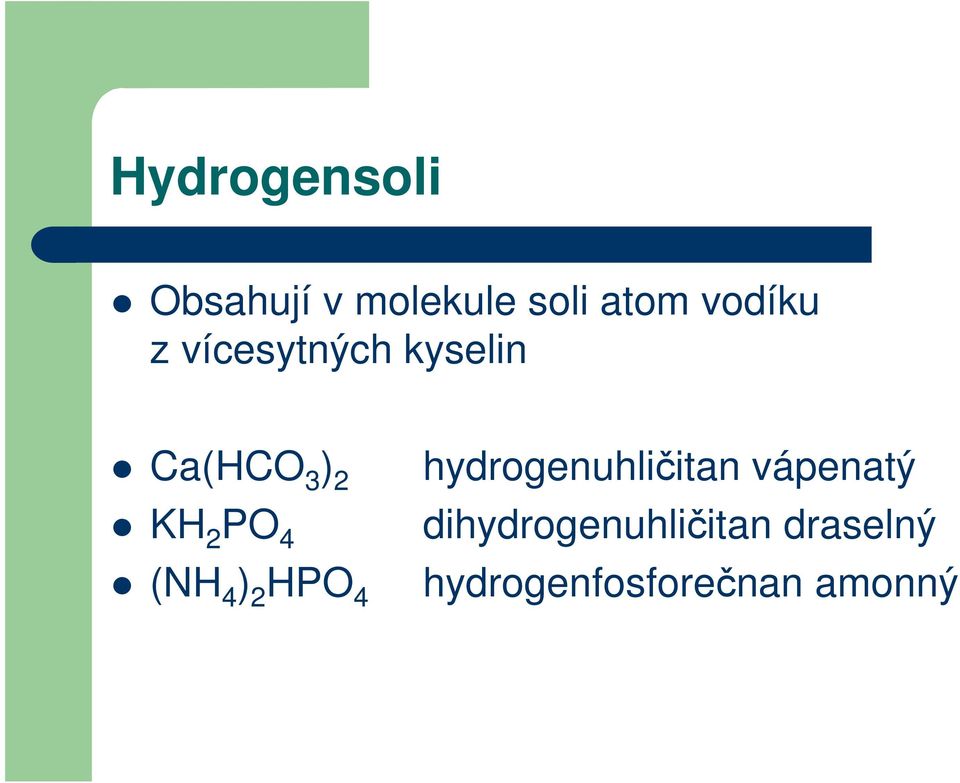 PO 4 (NH 4 ) 2 HPO 4 hydrogenuhličitan vápenatý