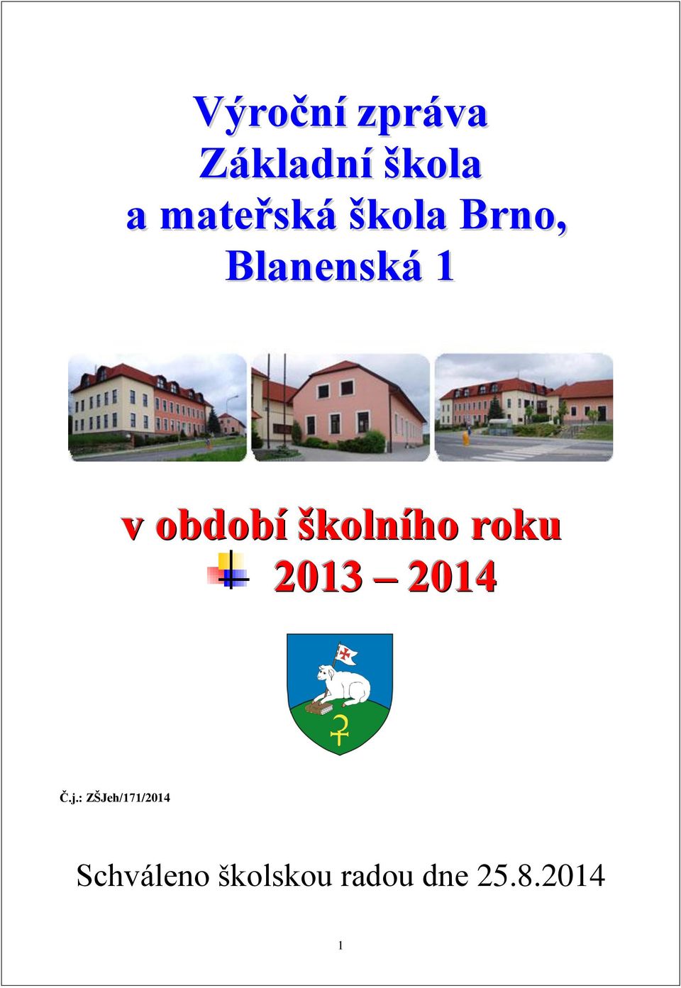 období školního roku 2013 2014 Č.j.