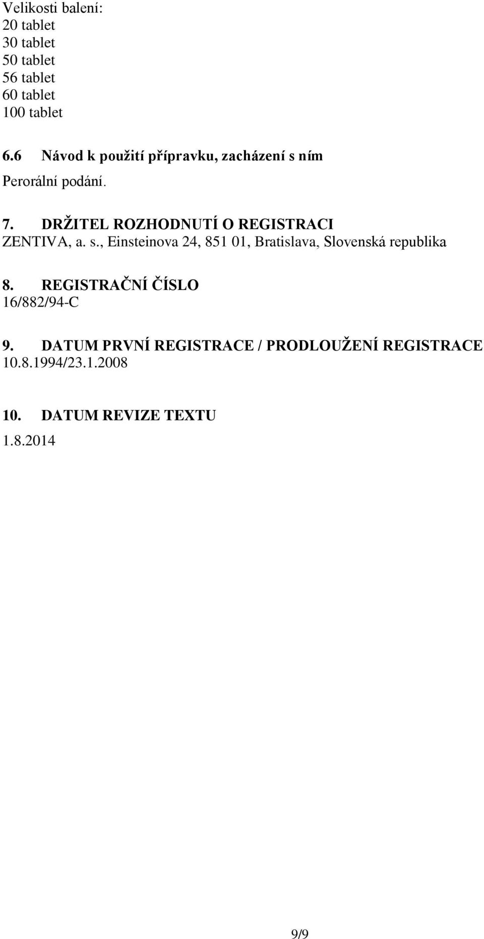 DRŽITEL ROZHODNUTÍ O REGISTRACI ZENTIVA, a. s.