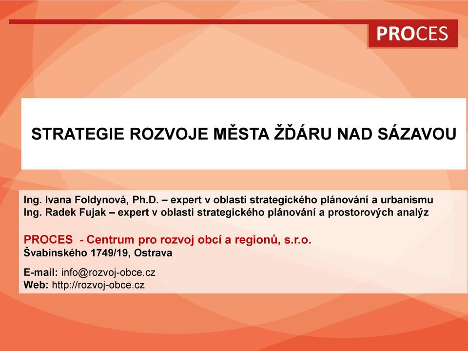 expert v oblasti strategického plánování a urbanismu Ing.