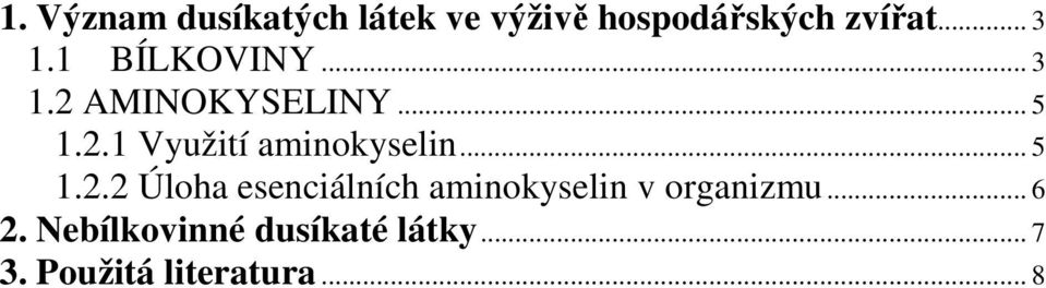 .. 5 1.2.2 Úloha esenciálních aminokyselin v organizmu... 6 2.