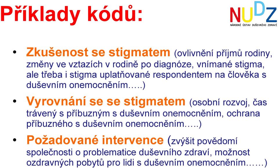 .) Vyrovnání se se stigmatem (osobní rozvoj, čas trávený s příbuzným s duševním onemocněním, ochrana příbuzného s