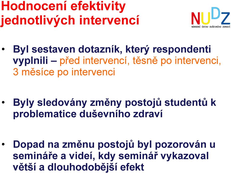 Byly sledovány změny postojů studentů k problematice duševního zdraví Dopad na