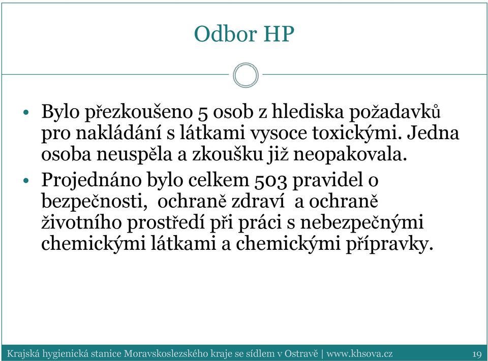 Projednáno bylo celkem 503 pravidel o bezpečnosti, ochraně zdraví a ochraně životního prostředí