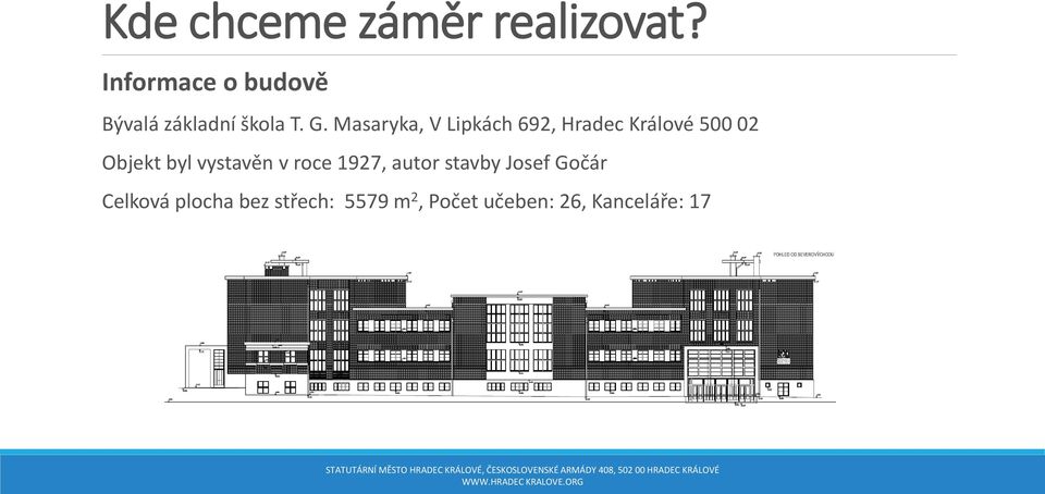 Masaryka, V Lipkách 692, Hradec Králové 500 02 Objekt byl