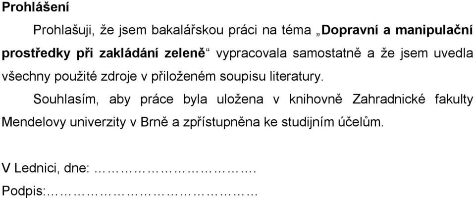 přiloženém soupisu literatury.