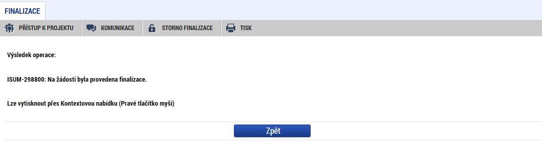 Po stisku tlačítka Finalizace se objeví upozornění, zda chce uživatel opravdu finalizaci provést. Provedením finalizace dojde k uzamčení všech záznamů a jejich editace je nadále znemožněna.