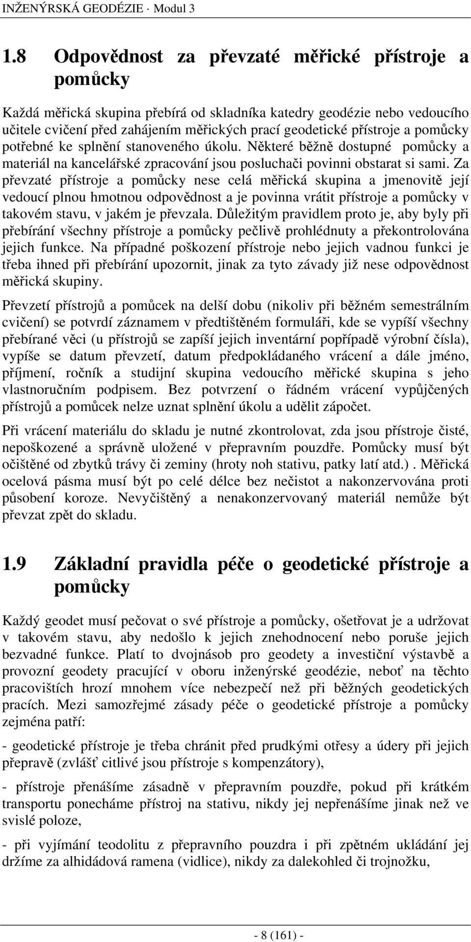 taoveého úkolu. Některé běžě dotupé poůck a aterál a kacelářké zpracováí jou poluchač pov obtarat a.