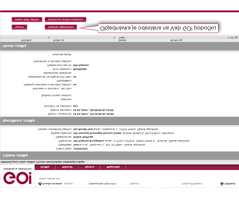 Editace zásilky dokončena Zadané údaje jsou uloženy a zobrazí se stránka shrnující Vaše zadání, kterou je nutné zkontrolovat. Vaše objednávka ještě v tuto chvíli není odeslána na Vaši GO! pobočku.