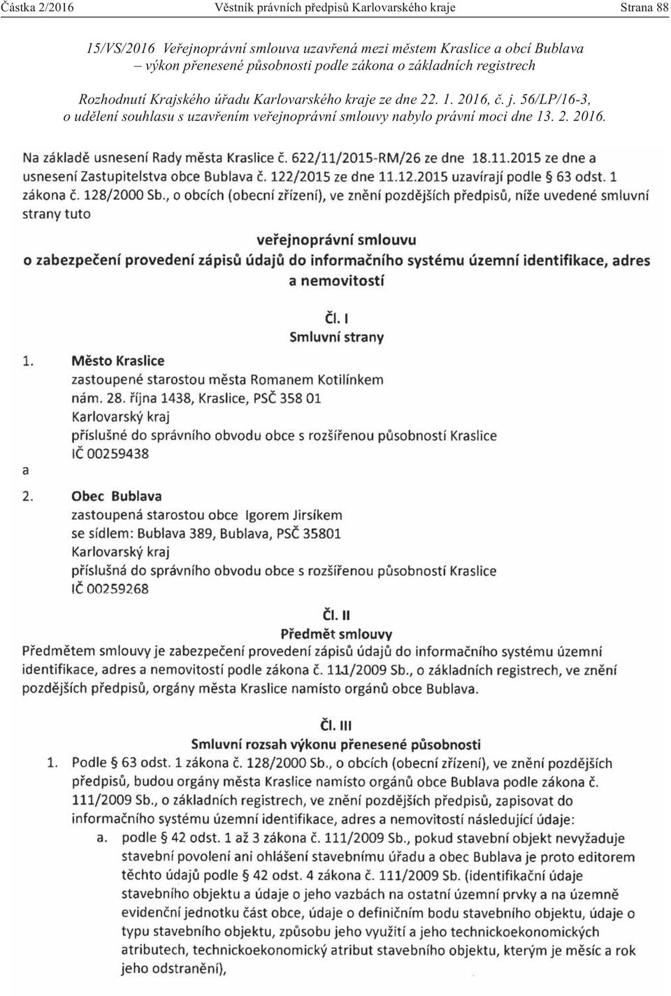 základních registrech Rozhodnutí Krajského úřadu Karlovarského kraje ze dne 22. 1. 2016, č. j.