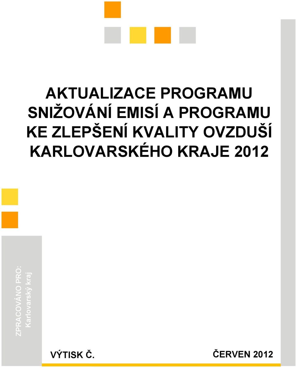 KARLOVARSKÉHO KRAJE 2012 ZPRACOVÁNO