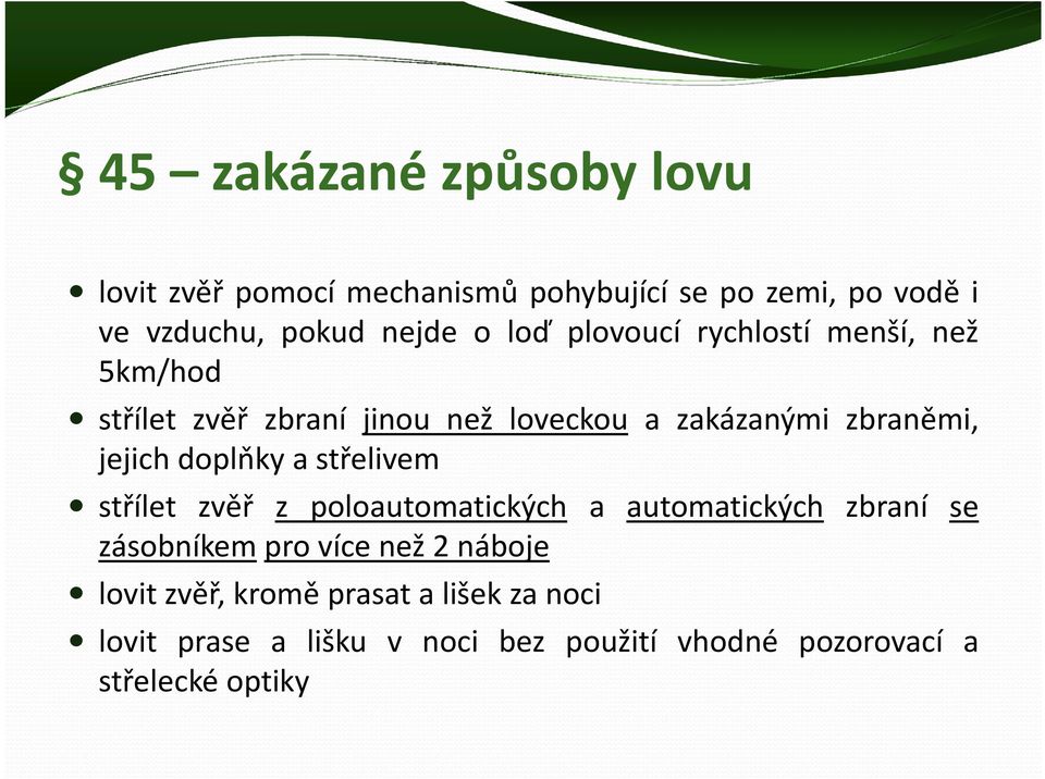 doplňky a střelivem střílet zvěř z poloautomatických a automatických zbraní se zásobníkem pro více než 2 náboje