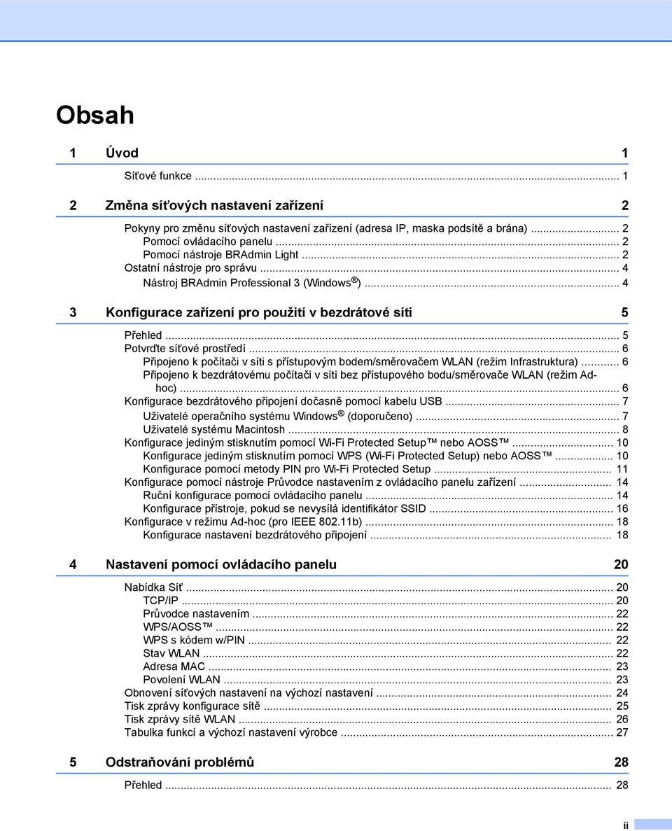 .. 5 Potvrďte ové prostředí... 6 Připojeno k počítači v síti s přístupovým bodem/směrovačem WLAN (režim Infrastruktura).