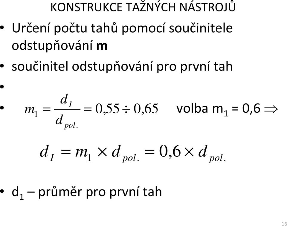 tah d I m1 = = 0, 55 0, 65 volba m 1 = 0,6 d pol.