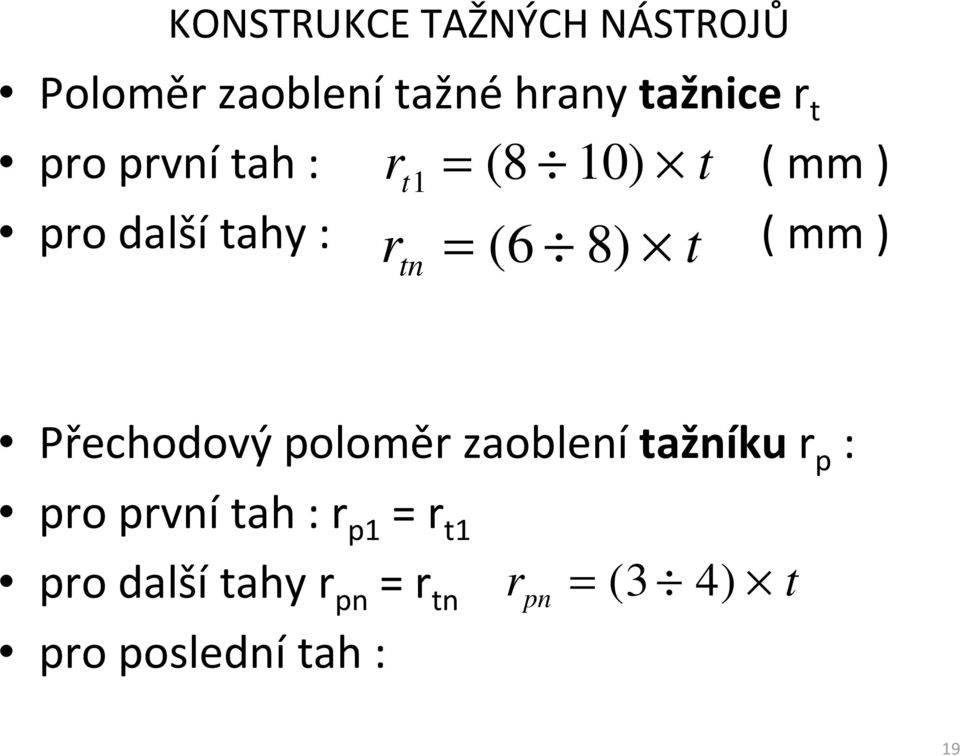 Přechodový poloměr zaoblenítažníku r p : pro první tah : r p1