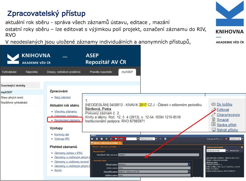 označení záznamu do RIV, RVO V neodeslaných jsou uložené záznamy