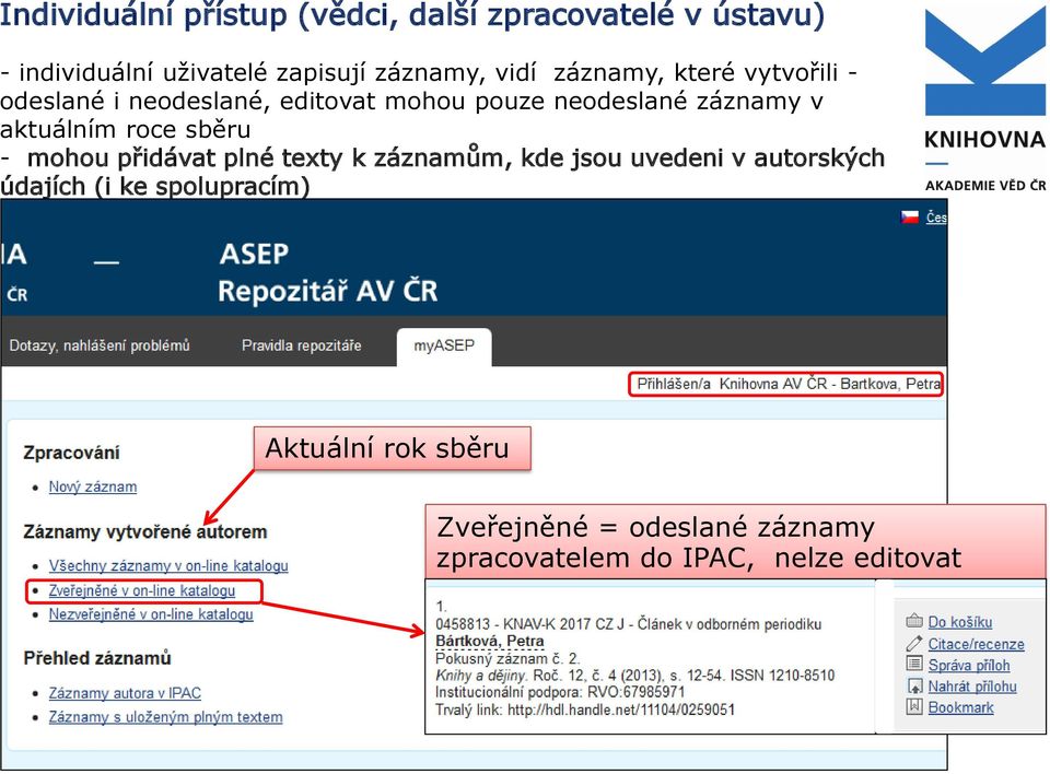 aktuálním roce sběru - mohou přidávat plné texty k záznamům, kde jsou uvedeni v autorských údajích