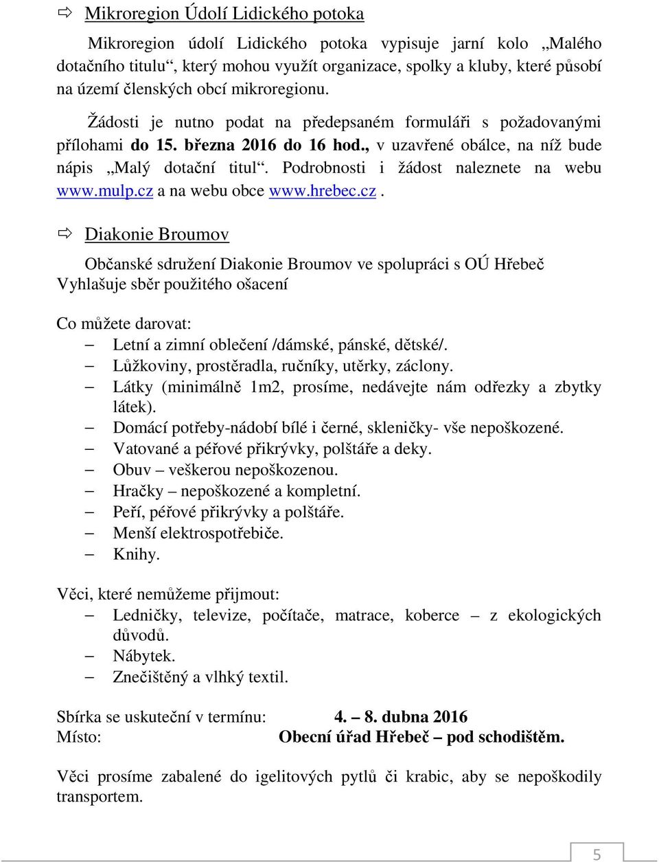 Podrobnosti i žádost naleznete na webu www.mulp.cz 