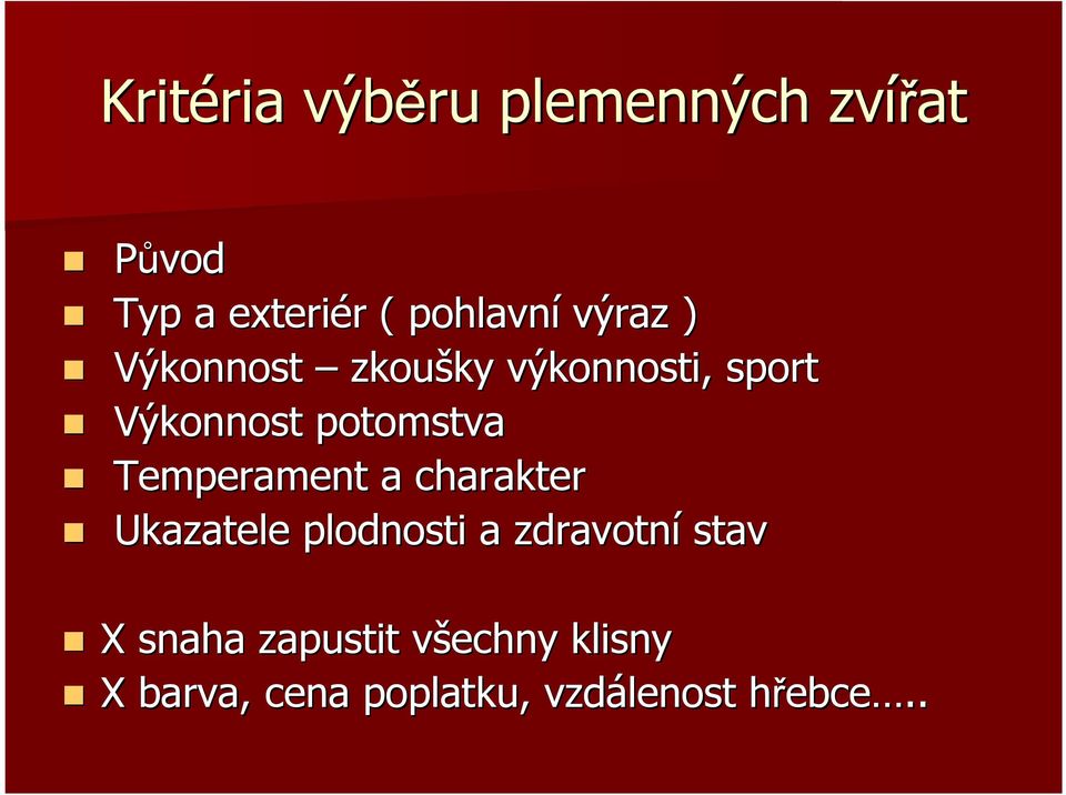 potomstva Temperament a charakter Ukazatele plodnosti a zdravotní stav