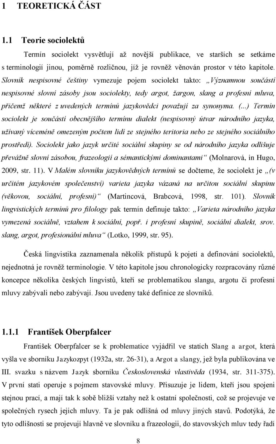 jazykovědci považují za synonyma. (.