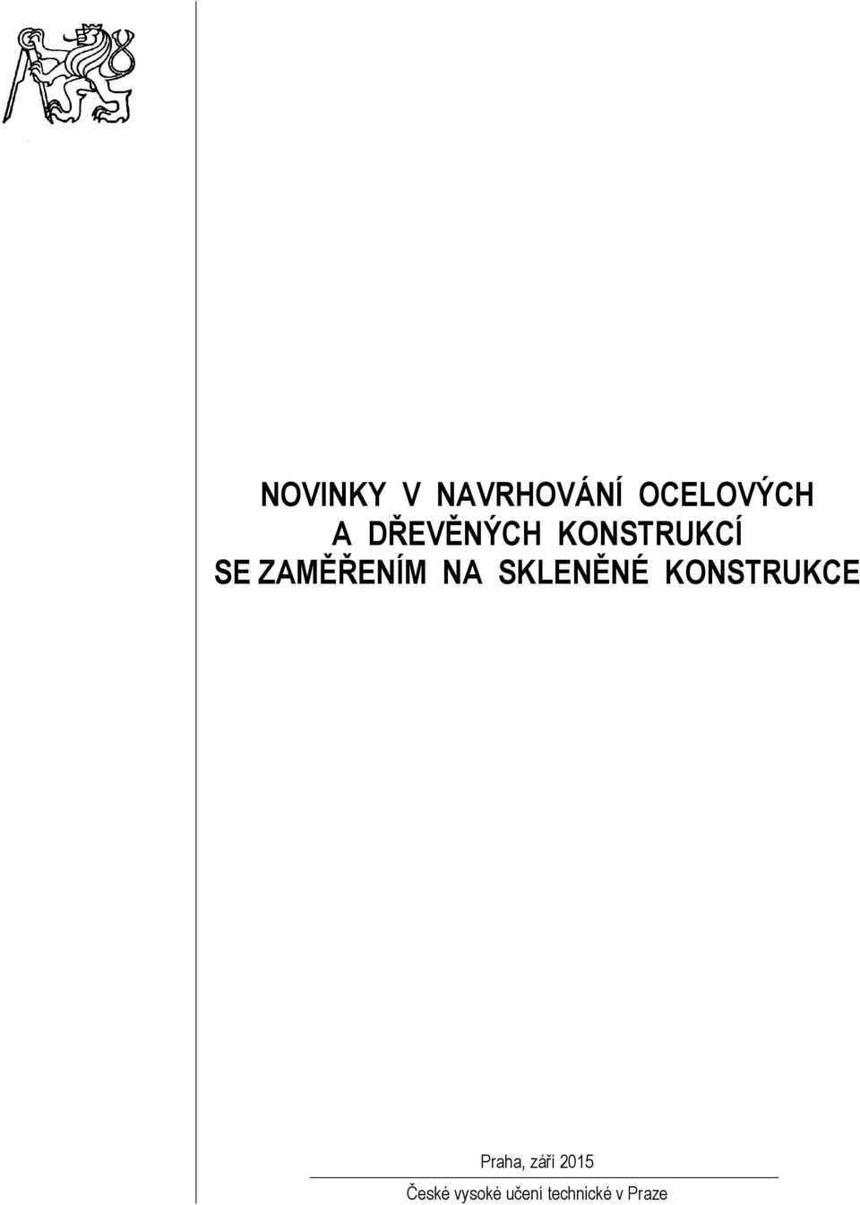 NA SKLENĚNÉ KONSTRUKCE Praha, září