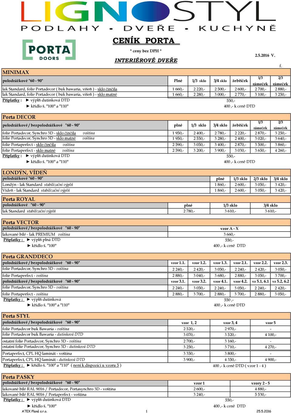 sklo lak Standard stabilizační výplň 2 780, 3 610, 3 610, 550, 400, k ceně DTD 2.5.2016 V. f.