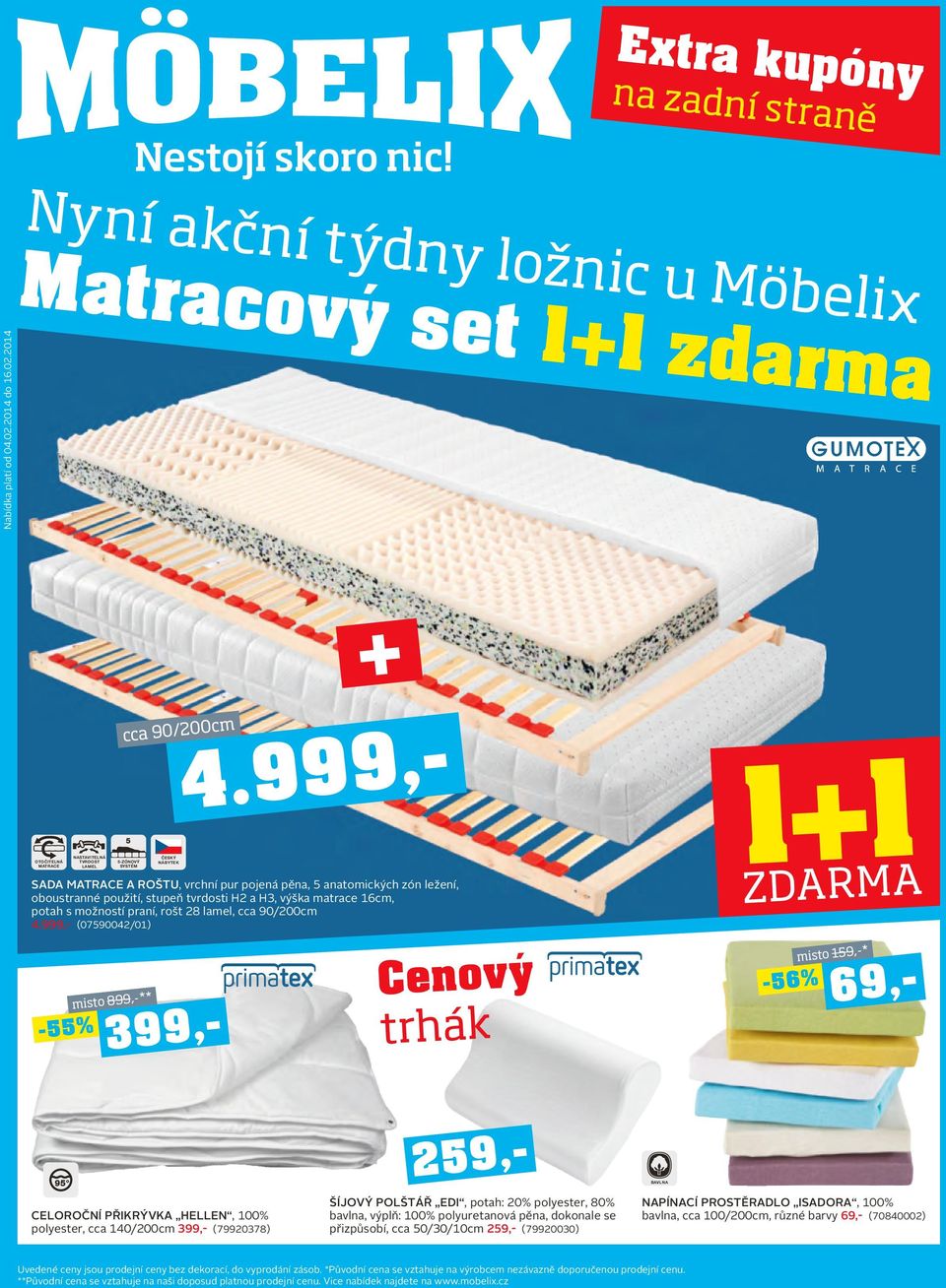 2014 + OTOČITELNÁ MATRACE NASTAVITELNÁ TVRDOST LAMEL SADA MATRACE A ROŠTU, vrchní pur pojená pěna, 5 anatomických zón ležení, oboustranné použití, stupeň tvrdosti H2 a H3, výška matrace 16cm, potah s