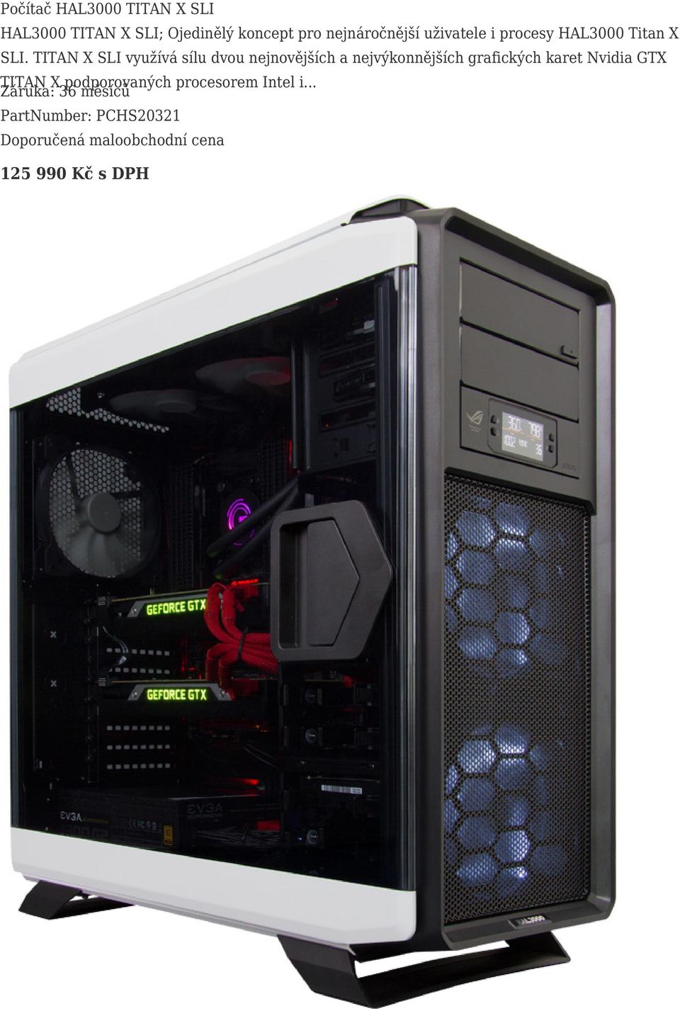 TITAN X SLI využívá sílu dvou jnovějších a jvýkonnějších grafických karet Nvidia GTX