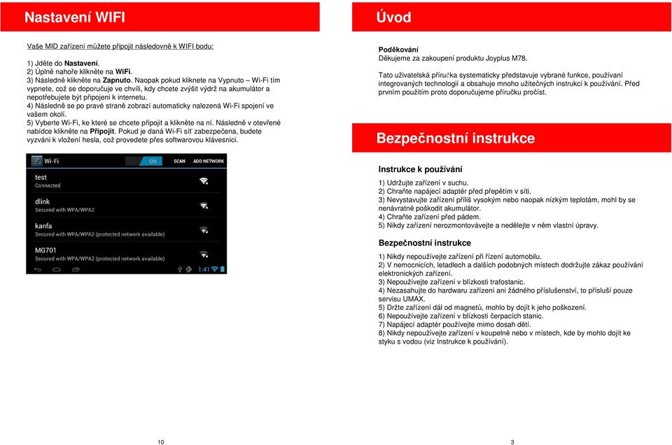 4) Následně se po pravé straně zobrazí automaticky nalezená Wi-Fi spojení ve vašem okolí. 5) Vyberte Wi-Fi, ke které se chcete připojit a klikněte na ní.