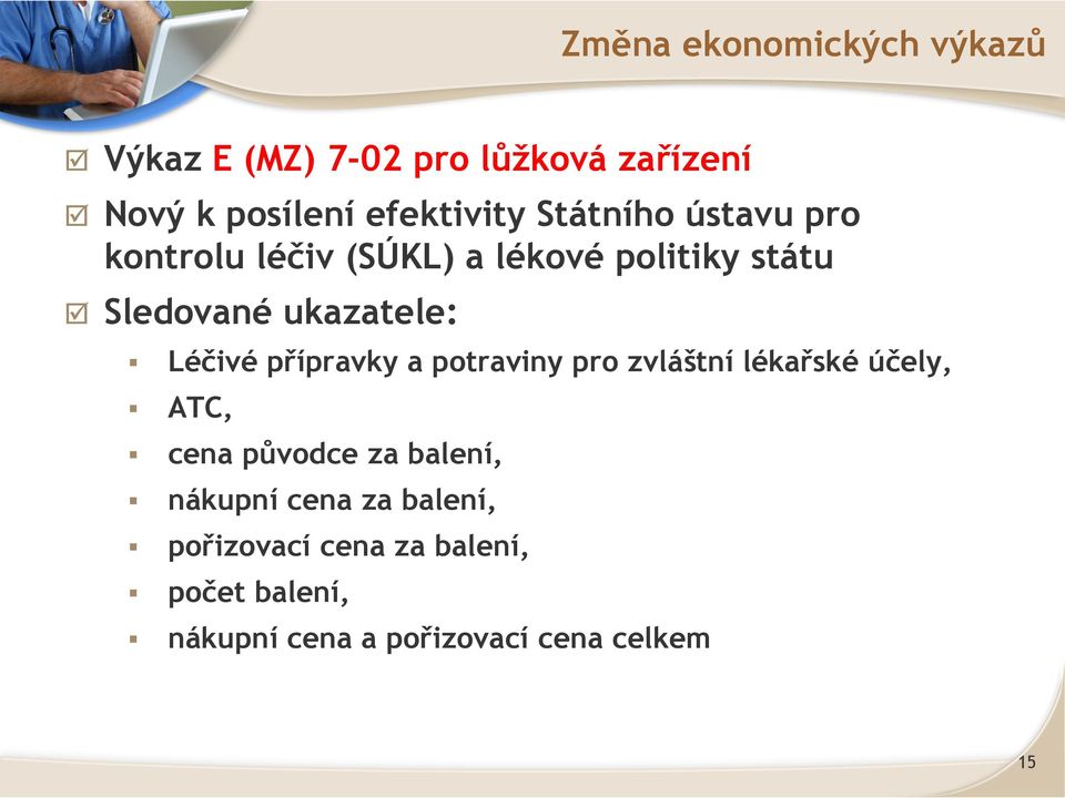 Léčivé přípravky a potraviny pro zvláštní lékařské účely, ATC, cena původce za balení,