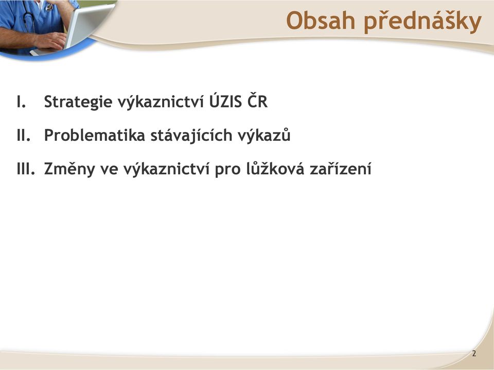 Problematika stávajících výkazů