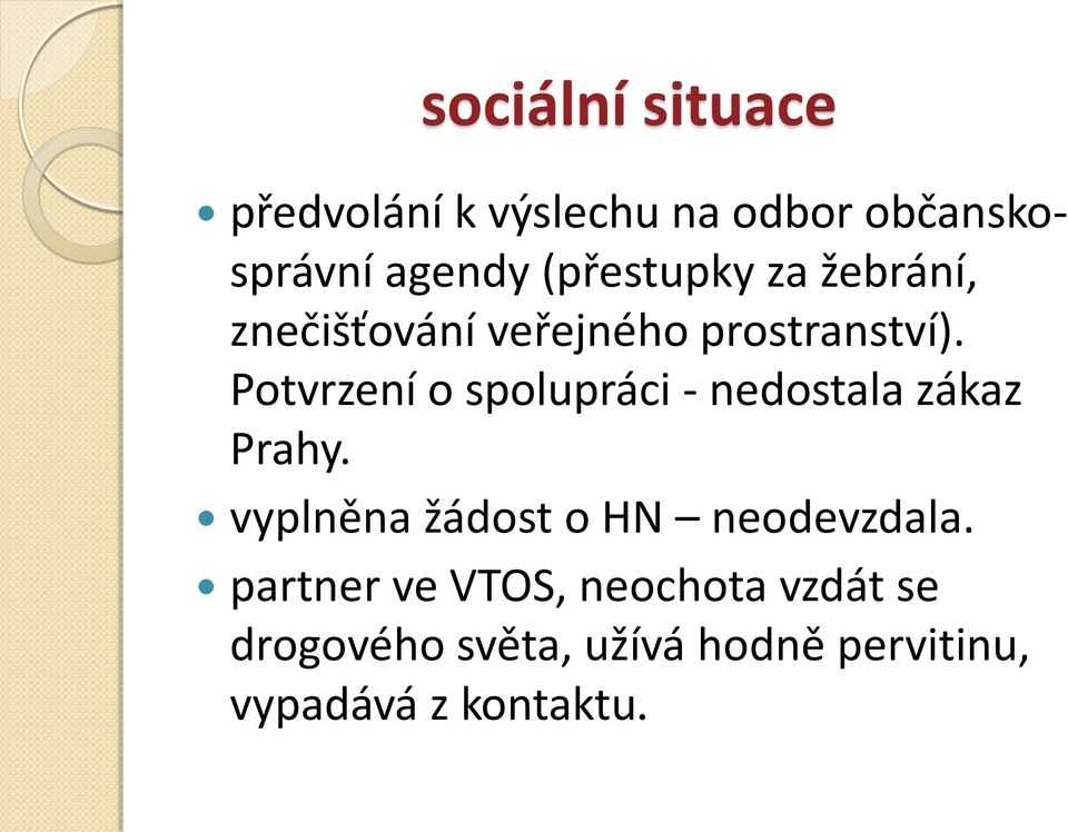 Potvrzení o spolupráci - nedostala zákaz Prahy.