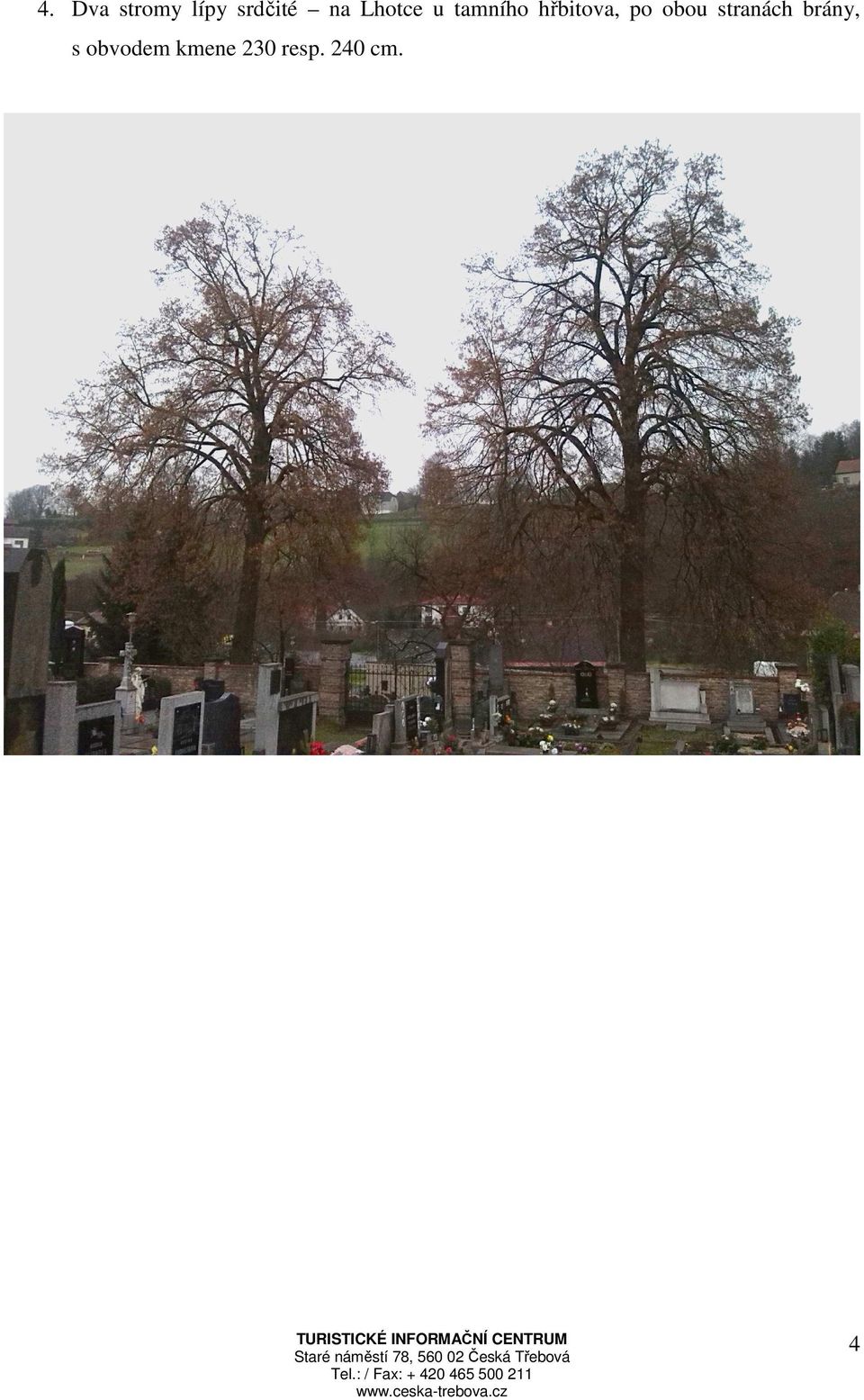 hřbitova, po obou stranách