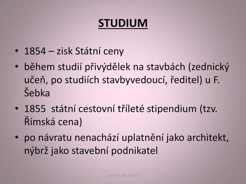 Šebka 1855 státní cestovní tříleté stipendium (tzv.