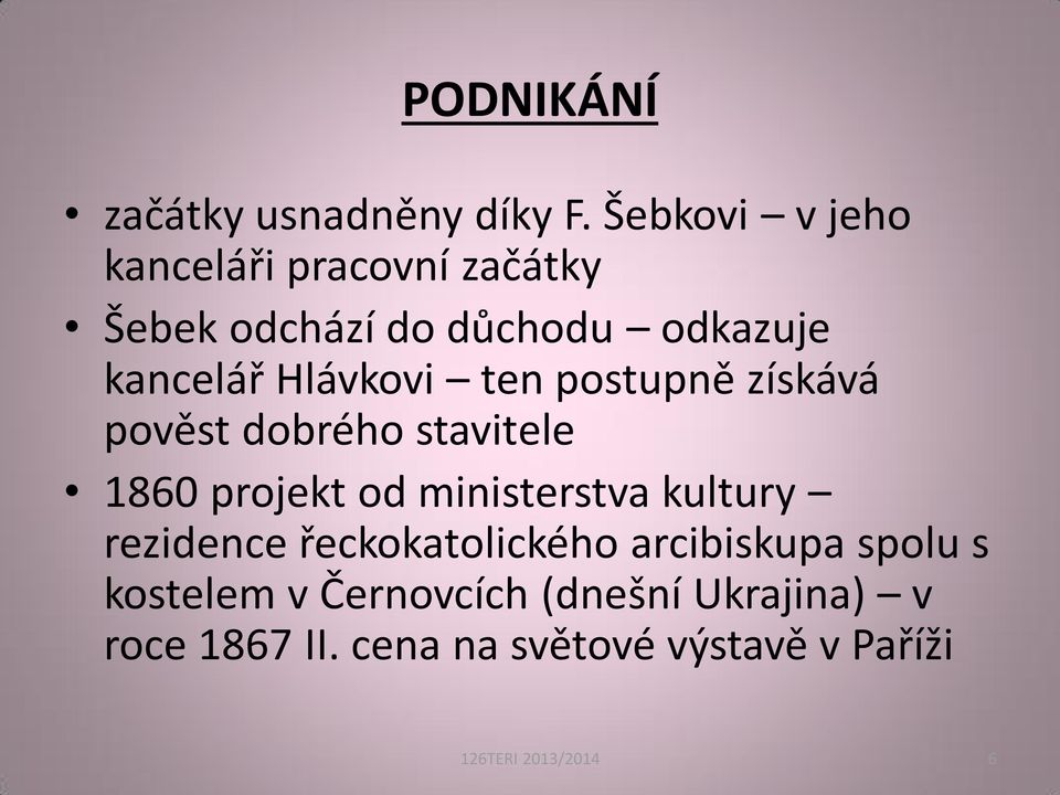 Hlávkovi ten postupně získává pověst dobrého stavitele 1860 projekt od ministerstva kultury