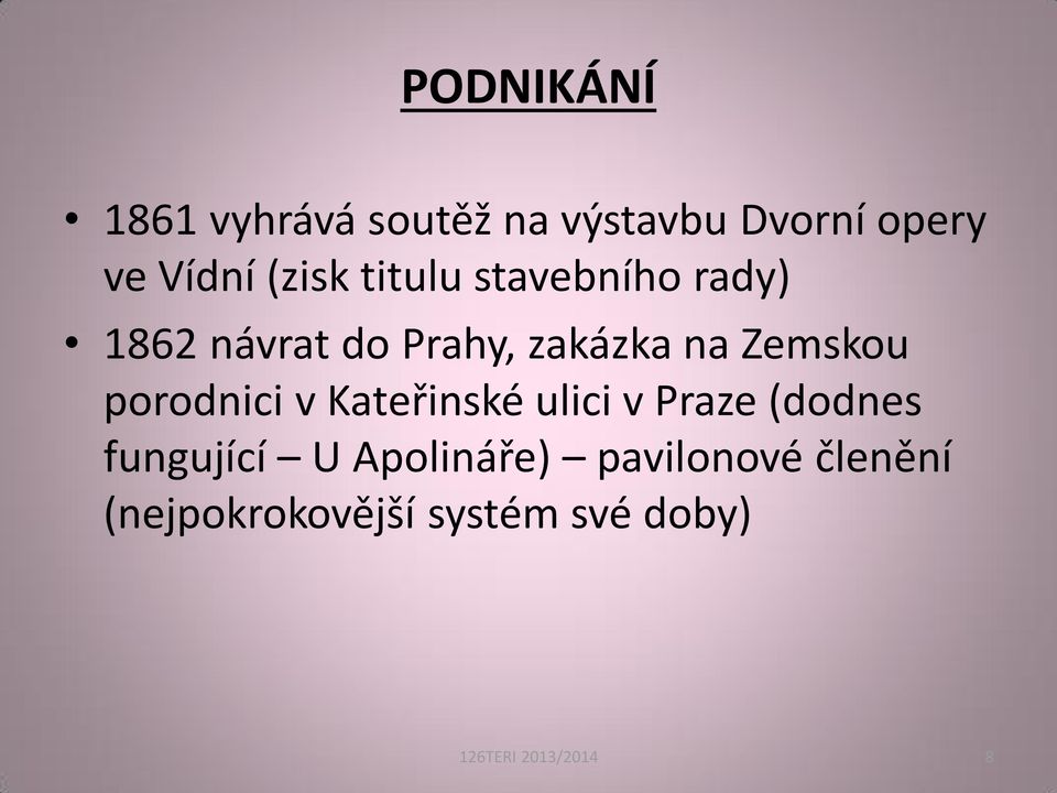 Zemskou porodnici v Kateřinské ulici v Praze (dodnes fungující U