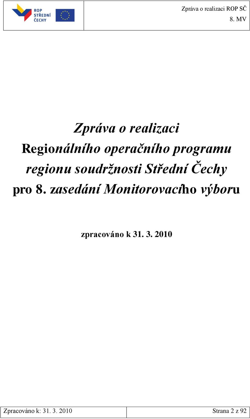 8. zasedání Monitorovacího výboru zpracováno k