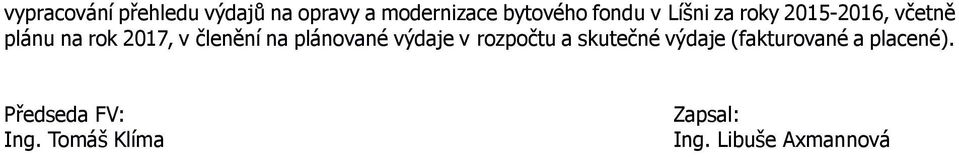 členění na plánované výdaje v rozpočtu a skutečné výdaje