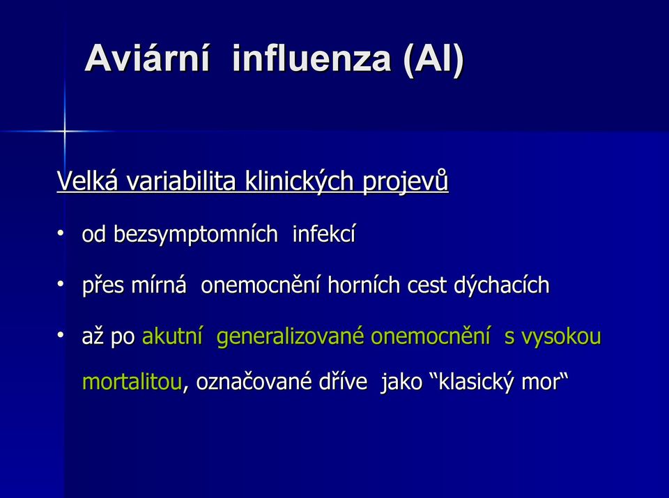 horních cest dýchacích až po akutní generalizované