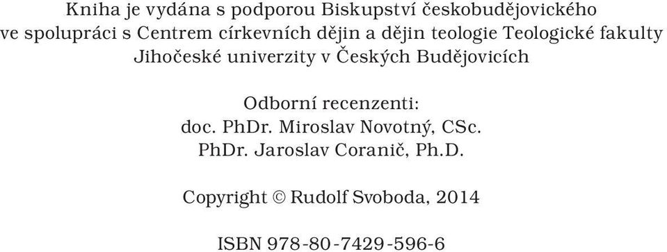 univerzity v Českých Budějovicích Odborní recenzenti: doc. PhDr.
