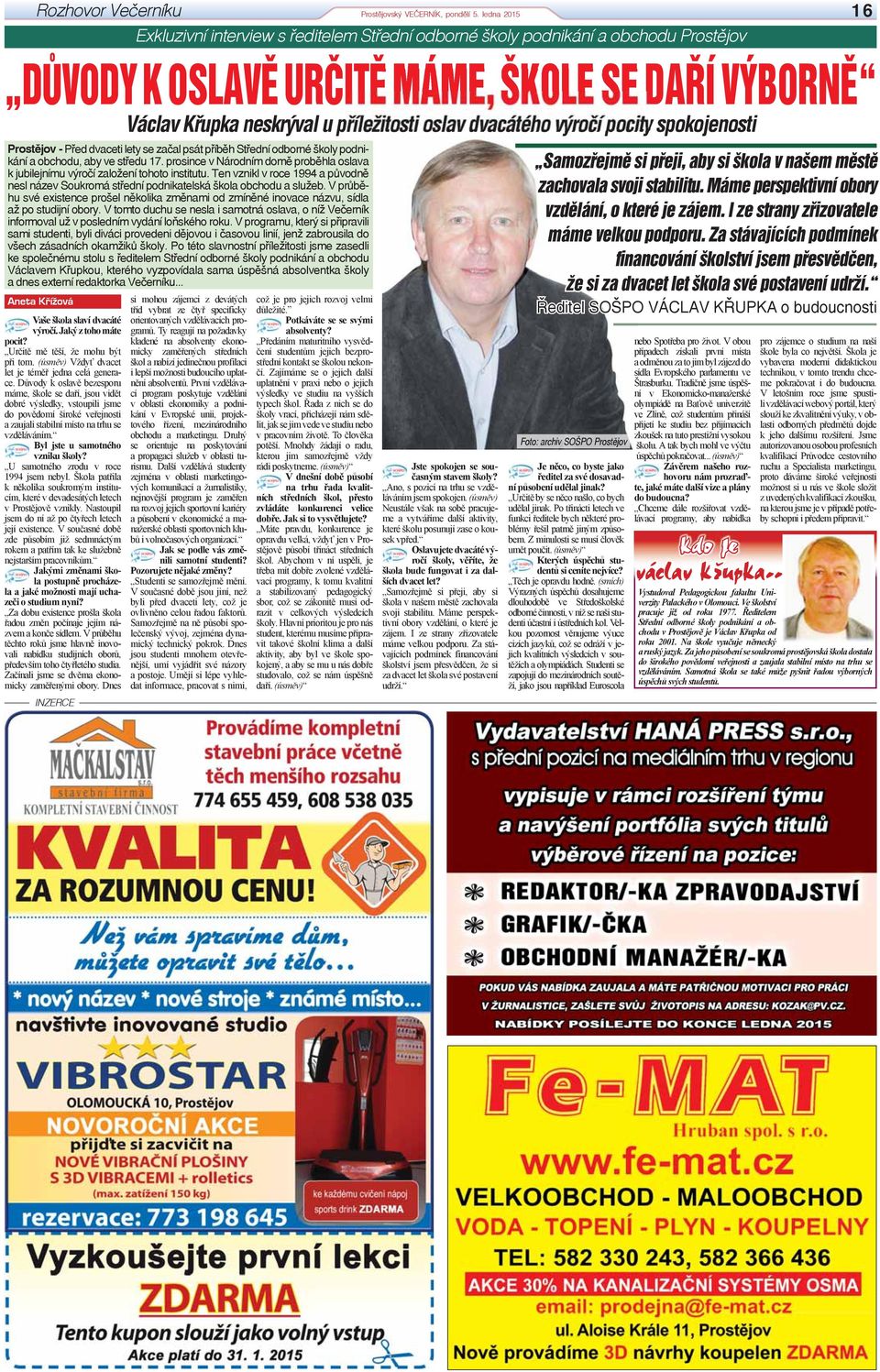 školy podnikání a obchodu, aby ve středu 17. prosince v Národním domě proběhla oslava k jubilejnímu výročí založení tohoto institutu.