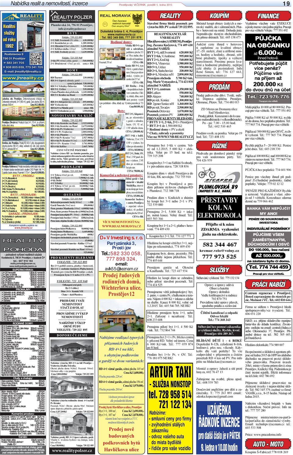 jhreality.cz Labutice, okr.. Zrekonstruovaná chalupa na Drahanské vrchovině, 3+1 (180 m 2 ), garáž. Zast. plocha 282 m 2, zahrada 1043 m 2. Cena: Kč 2.490.000,-, Okružní ul. Prodej dr.