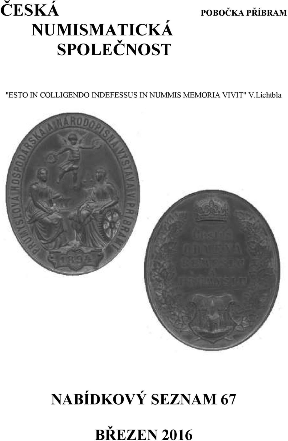 INDEFESSUS IN NUMMIS MEMORIA VIVIT"