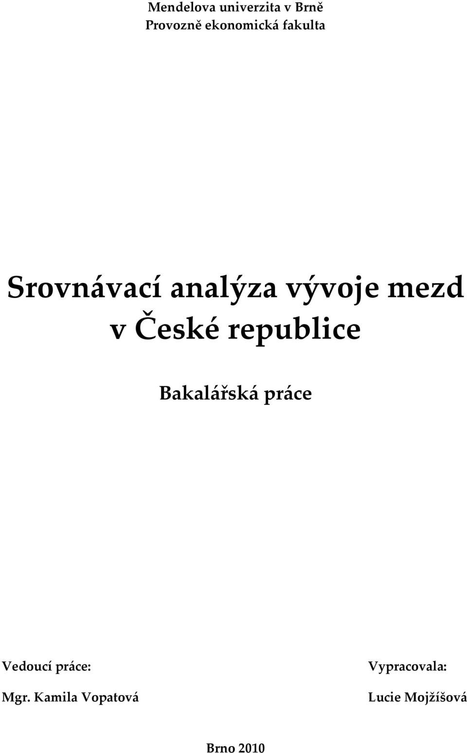 republice Bakalářská práce Vedoucí práce: Mgr.