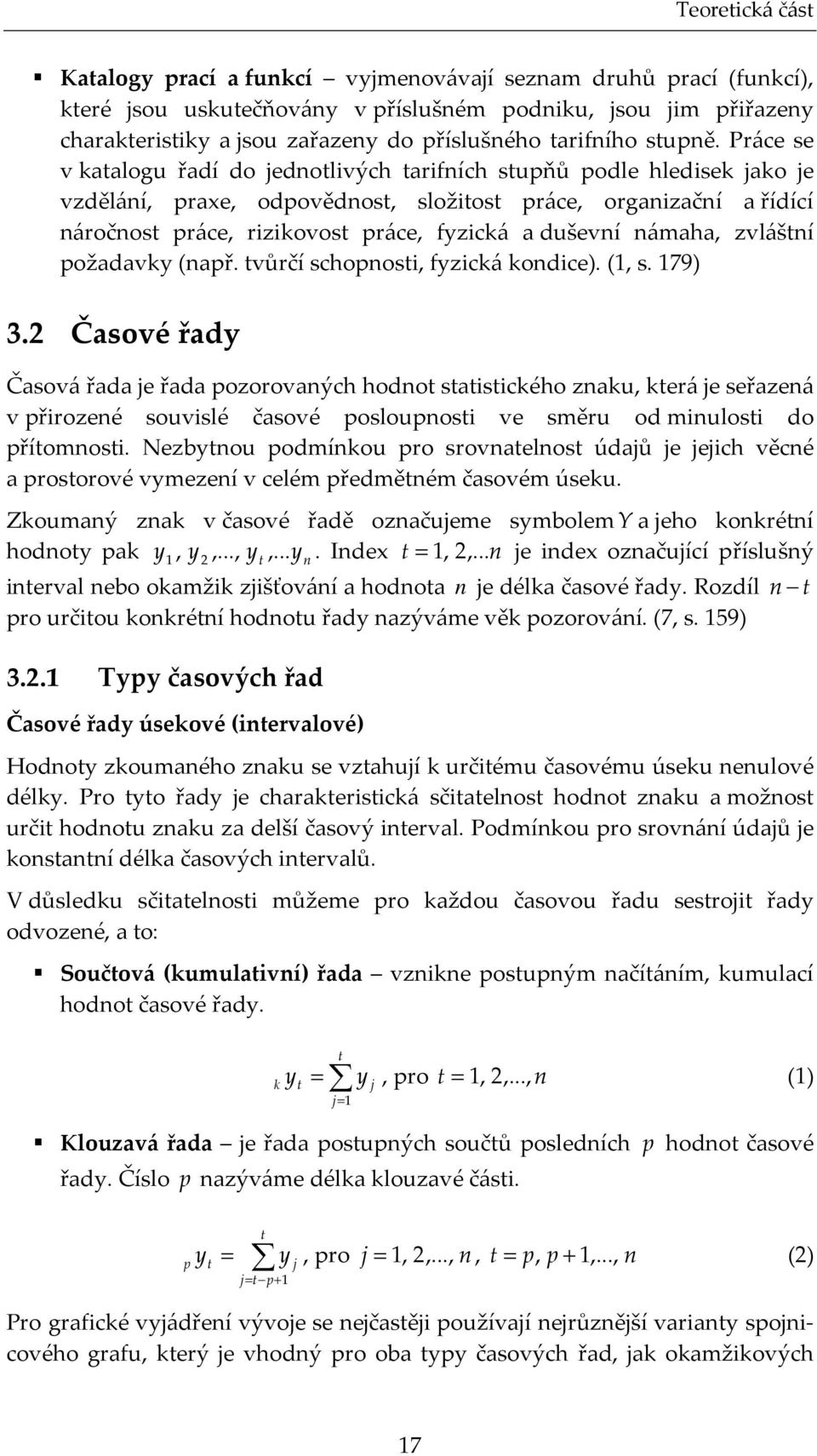 Práce se v kaalogu řadí do jednolivých arifních supňů podle hledisek jako je vzdělání, praxe, odpovědnos, složios práce, organizační a řídící náročnos práce, rizikovos práce, fyzická a duševní